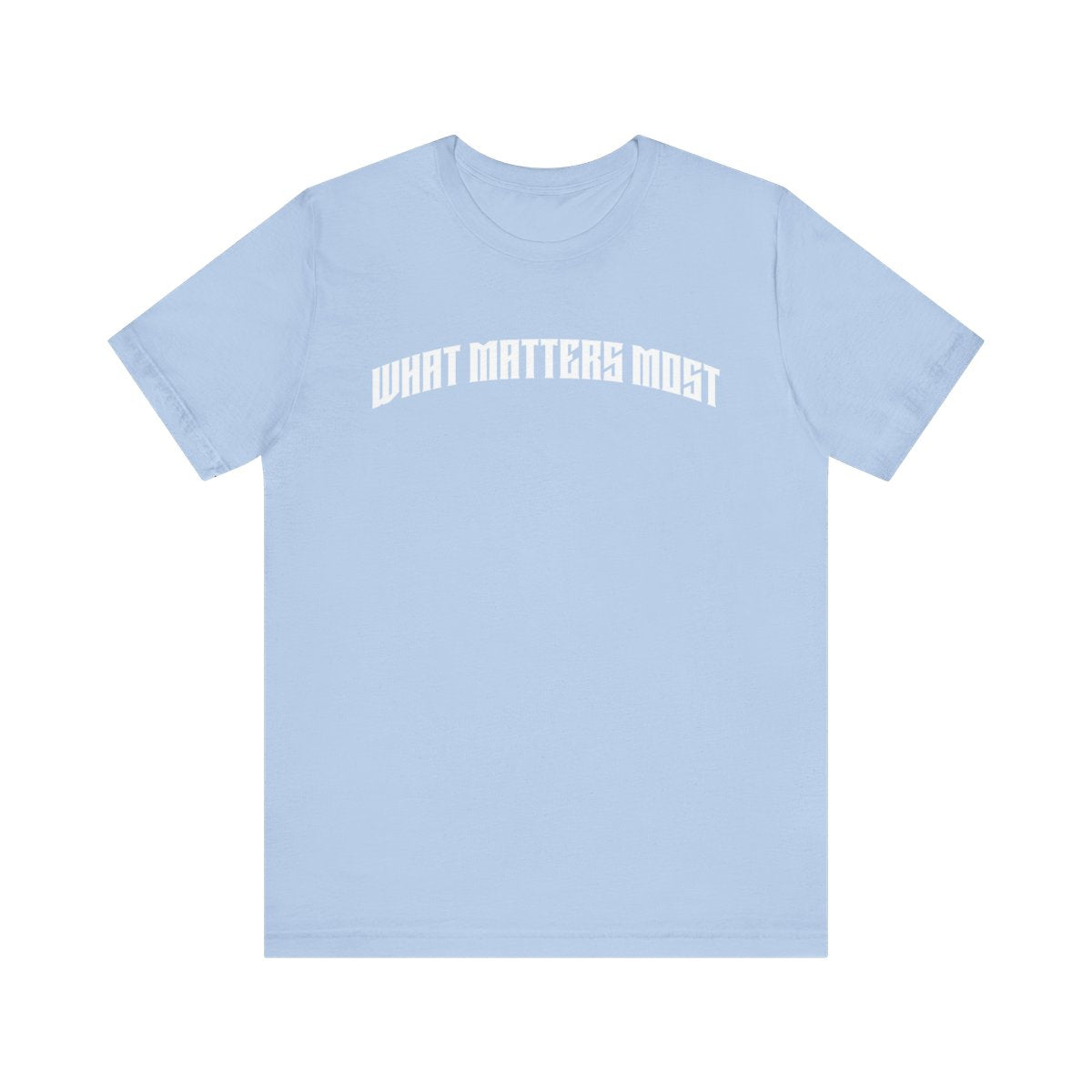 What Matters Most Arch Tee (Baby Blue)