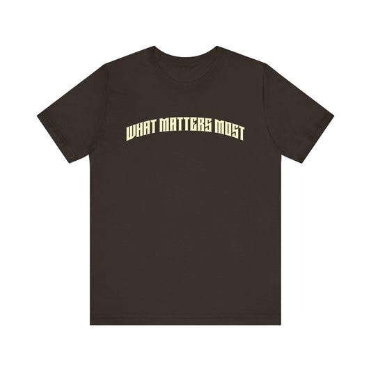 What Matters Most Arch Tee (Brown)